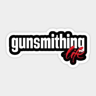 Gunsmithing Life Sticker